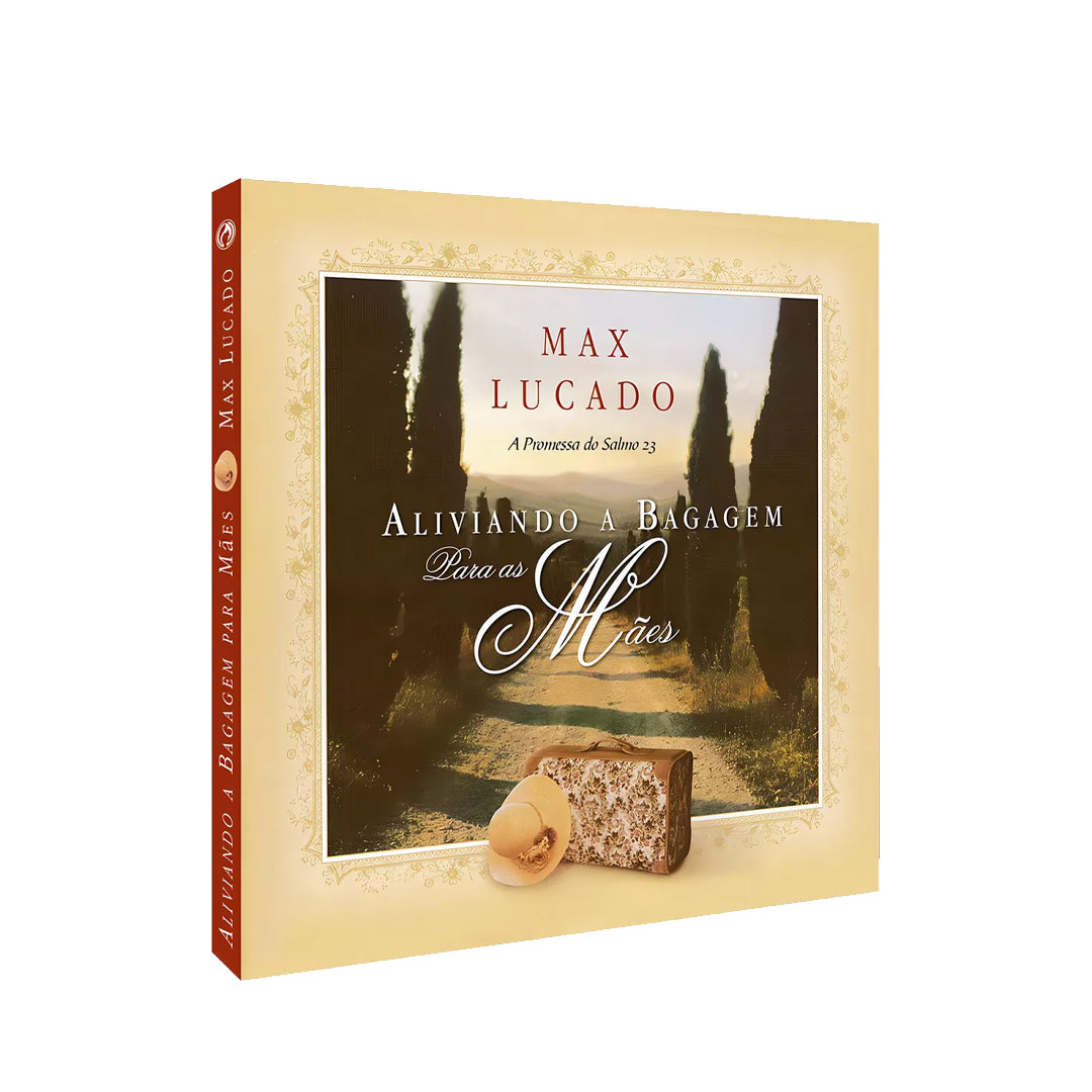Lightening the Load for Moms - Max Lucado