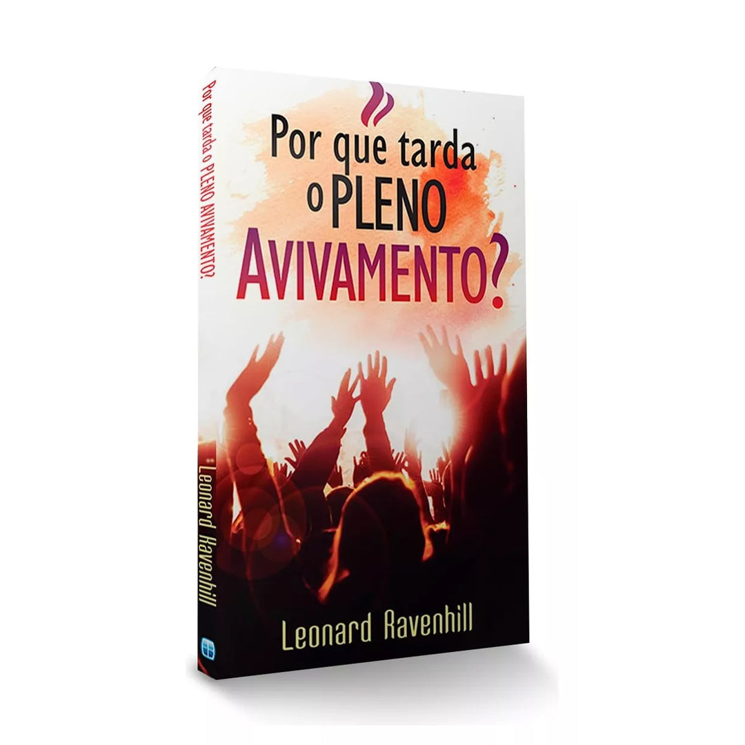 Por que tarda o Pleno Avivamento