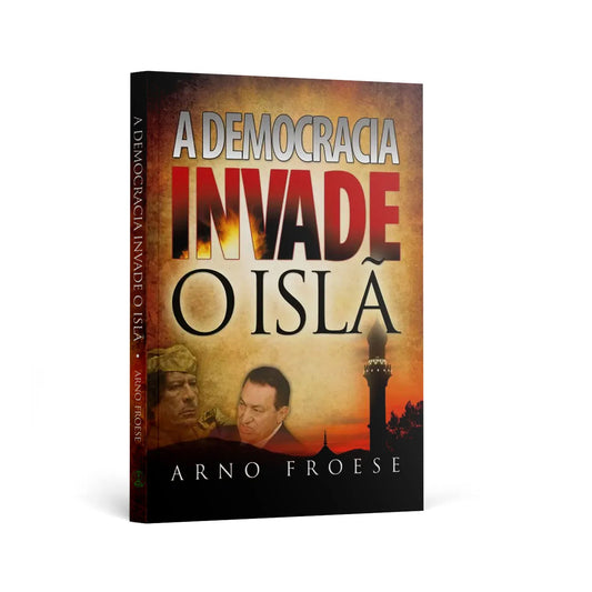 Democracy invades Islam - Arno Froese
