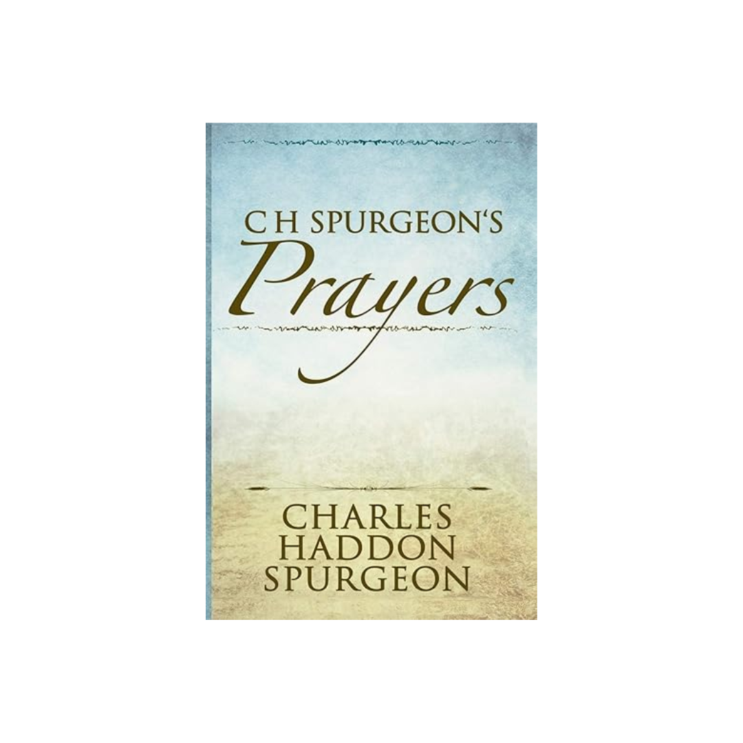 Ch Spurgeon's Prayers