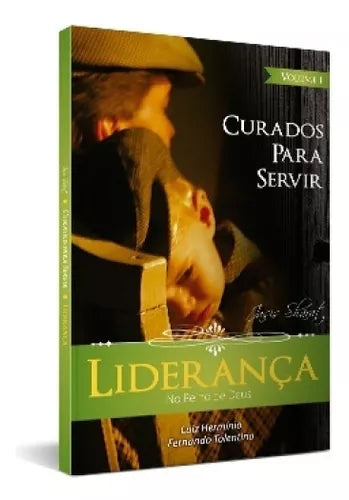 Curados para Servir - Liderança no Reino de Deus
