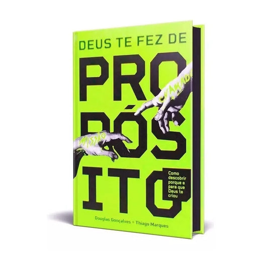 Deus te fez de propósito