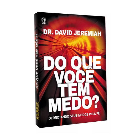 Do que você tem medo? - Dr. David Jeremiah