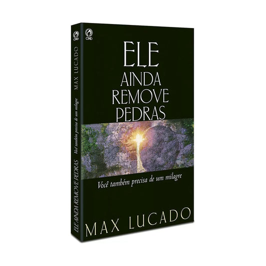 Ele Ainda Remove Pedras - Max Lucado