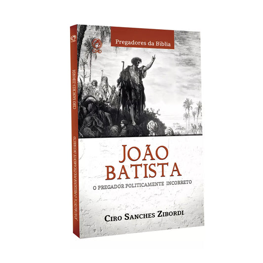 John the Baptist - The politically motivated preacher