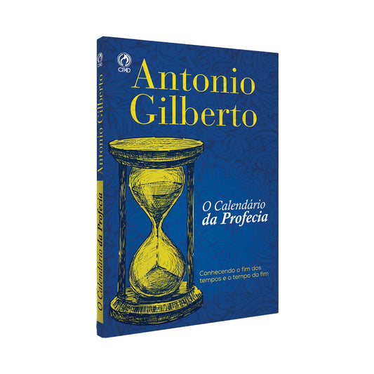 The Calendar of Prophecy - Antonio Gilberto